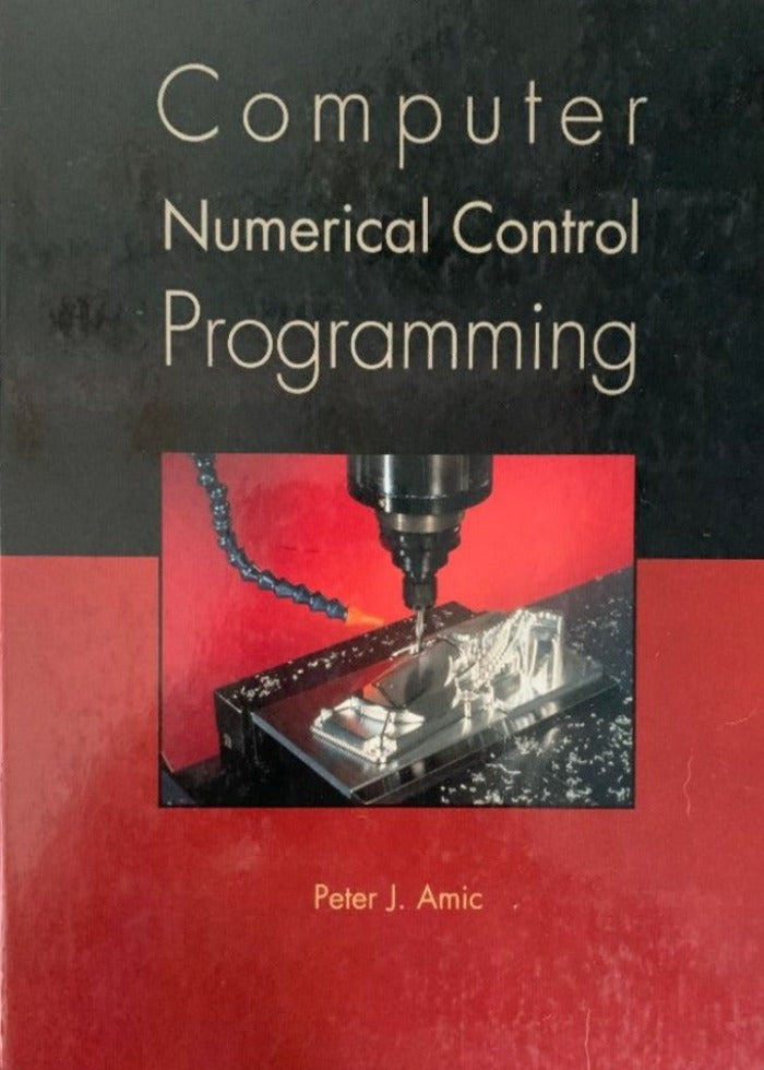 Computer Numerical Programming by Peter J. Amic