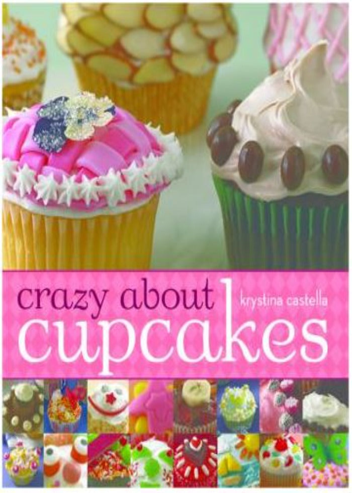 Crazy About Cupcakes by Krystina Castella