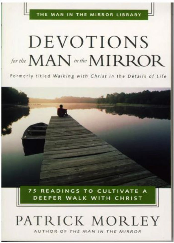 Devotions for the Man in the Mirror Book by Patrick Morley