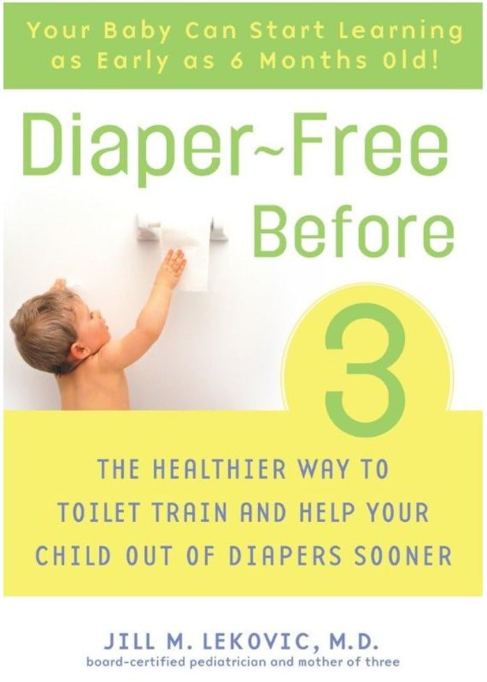 Diaper Free Before 3 by Jill Lekovic, M.D. Book