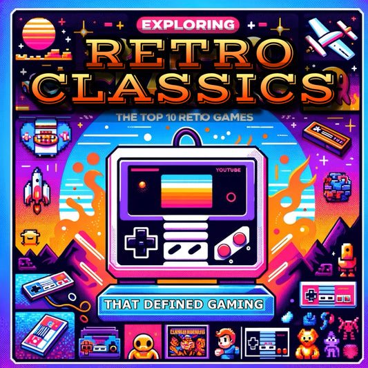 Exploring the Classics: The Top 10 Retro Games That Defined Gaming