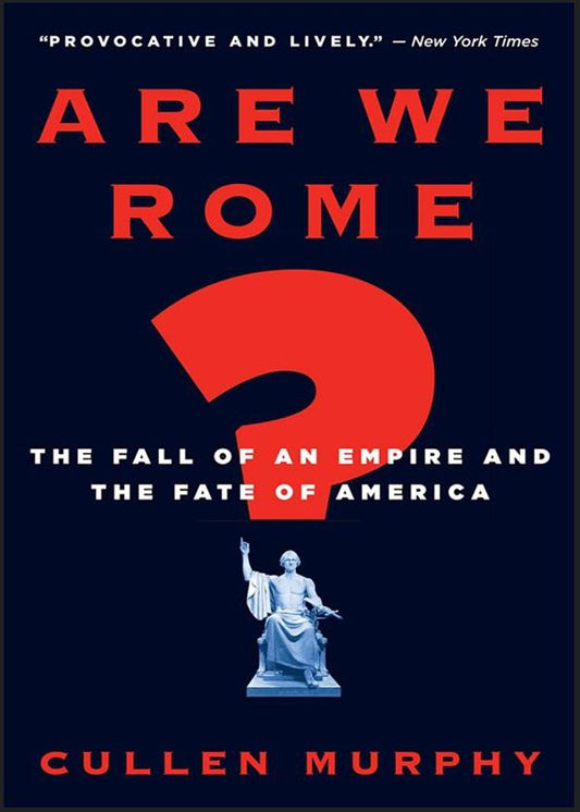 Are We Rome?