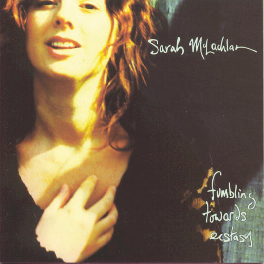Sarah McLachlan: Fumbling Towards Ecstasy