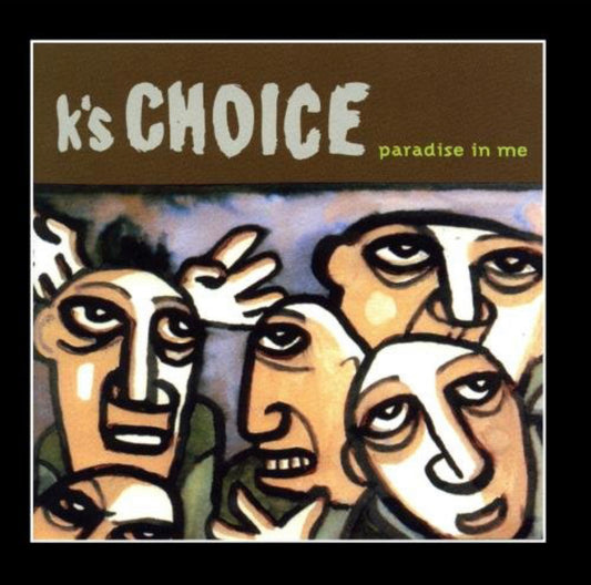 K’s Choice: Paradise in Me