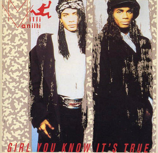 Milli Vanilli: Girl You Know It’s True