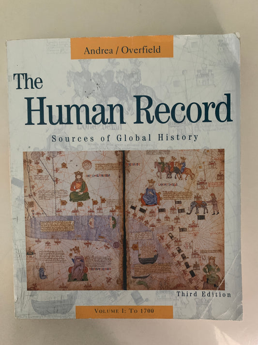 The Human Record: Sources of Global History (Vol. 1: To 1700, Third Edition)