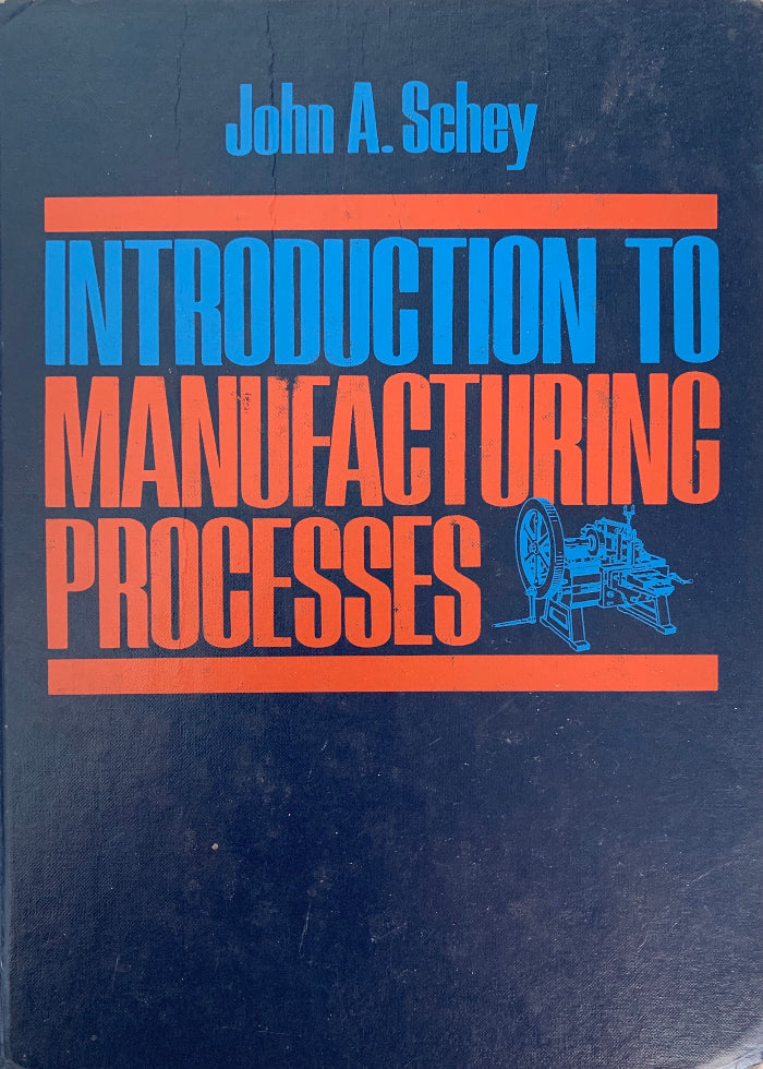 introduction to manufacturing processes by john schey textbook
